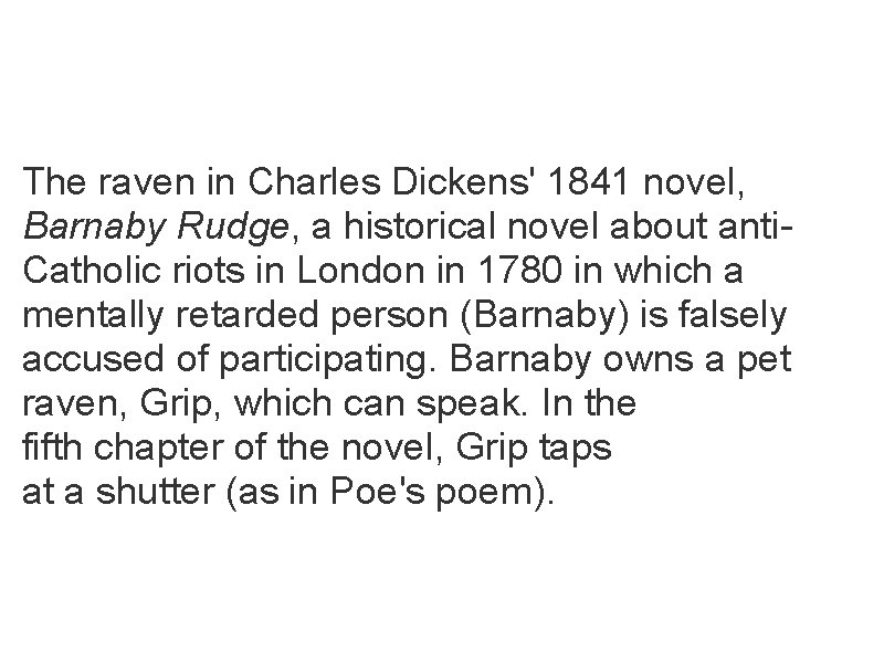 THE RAVEN - SOURCE OF INSPIRATION The raven in Charles Dickens' 1841 novel, Barnaby THE RAVEN - SOURCE OF INSPIRATION The raven in Charles Dickens' 1841 novel, Barnaby