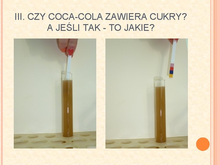 III. CZY COCA-COLA ZAWIERA CUKRY? A JEŚLI TAK - TO JAKIE? 