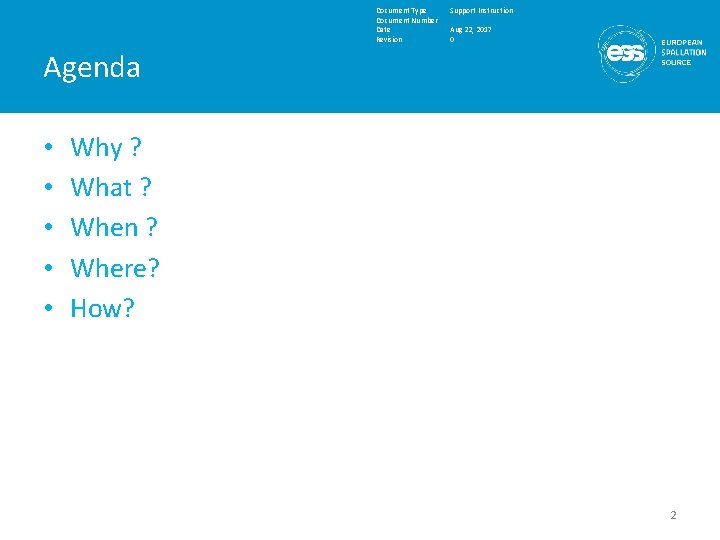 Document Type Document Number Date Revision Support Instruction Aug 22, 2017 0 Agenda •