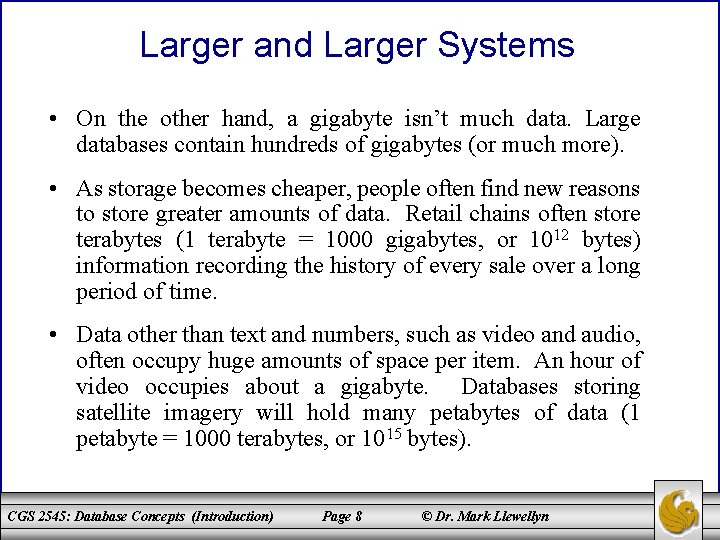 Larger and Larger Systems • On the other hand, a gigabyte isn’t much data.