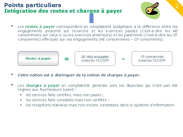 Points particuliers 2 Intégration des restes et charges à payer 20 } Les restes