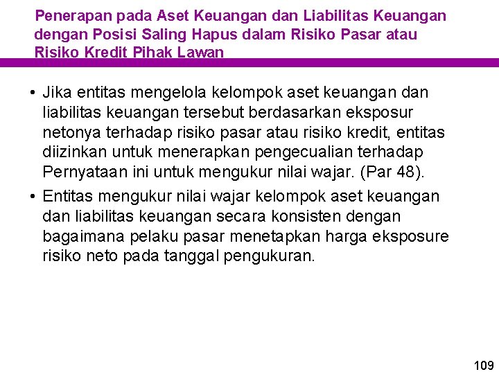 Penerapan pada Aset Keuangan dan Liabilitas Keuangan dengan Posisi Saling Hapus dalam Risiko Pasar