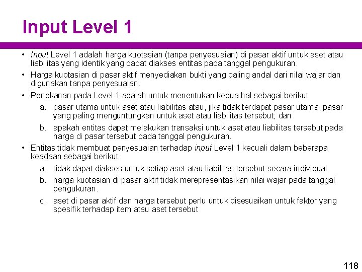 Input Level 1 • Input Level 1 adalah harga kuotasian (tanpa penyesuaian) di pasar