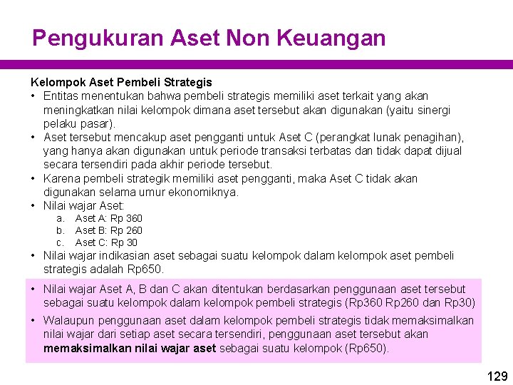 Pengukuran Aset Non Keuangan Kelompok Aset Pembeli Strategis • Entitas menentukan bahwa pembeli strategis