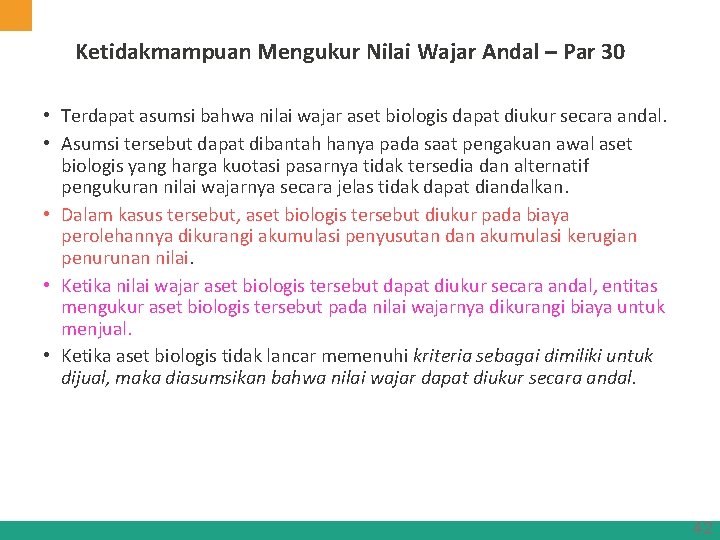 Ketidakmampuan Mengukur Nilai Wajar Andal – Par 30 • Terdapat asumsi bahwa nilai wajar