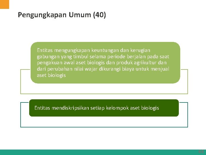 Pengungkapan Umum (40) Entitas mengungkapan keuntungan dan kerugian gabungan yang timbul selama periode berjalan