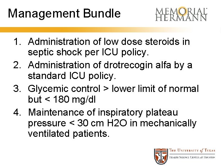 Management Bundle 1. Administration of low dose steroids in septic shock per ICU policy.