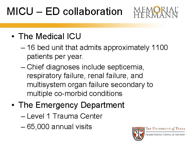 MICU – ED collaboration • The Medical ICU – 16 bed unit that admits