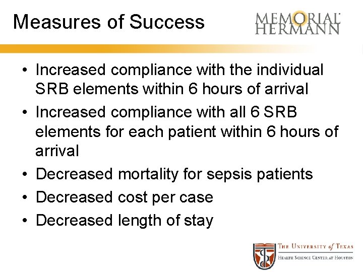 Measures of Success • Increased compliance with the individual SRB elements within 6 hours