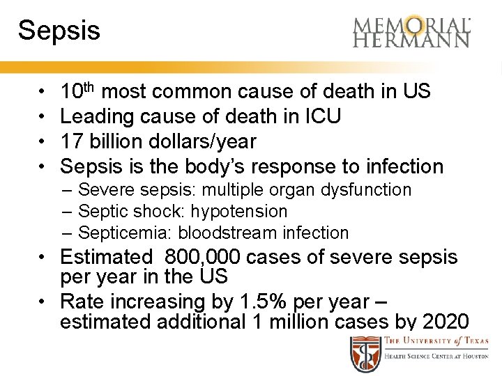 Sepsis • • 10 th most common cause of death in US Leading cause