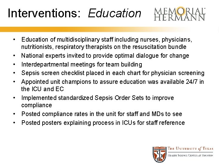 Interventions: Education • Education of multidisciplinary staff including nurses, physicians, nutritionists, respiratory therapists on