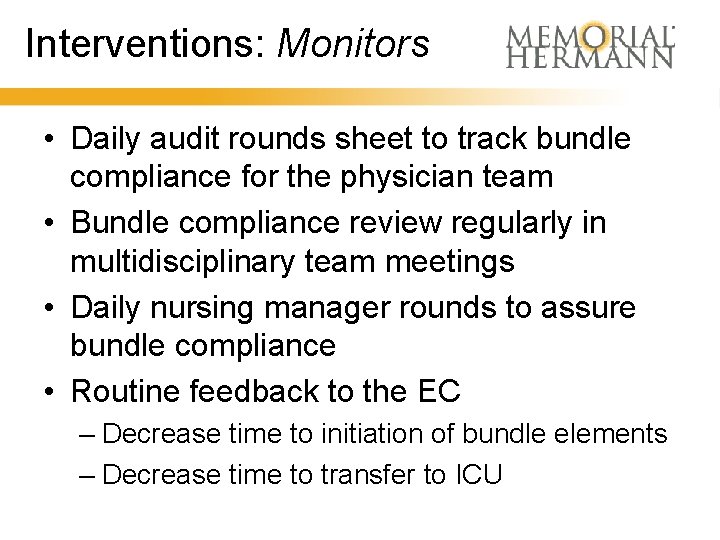 Interventions: Monitors • Daily audit rounds sheet to track bundle compliance for the physician