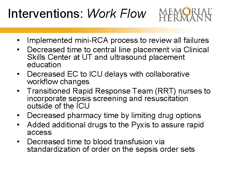 Interventions: Work Flow • Implemented mini-RCA process to review all failures • Decreased time