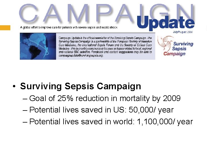  • Surviving Sepsis Campaign – Goal of 25% reduction in mortality by 2009