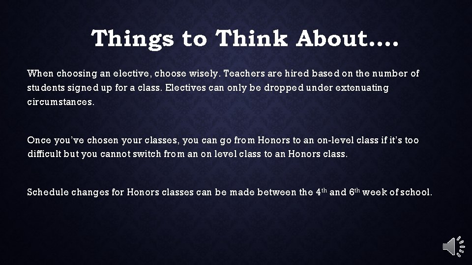 Things to Think About…. When choosing an elective, choose wisely. Teachers are hired based