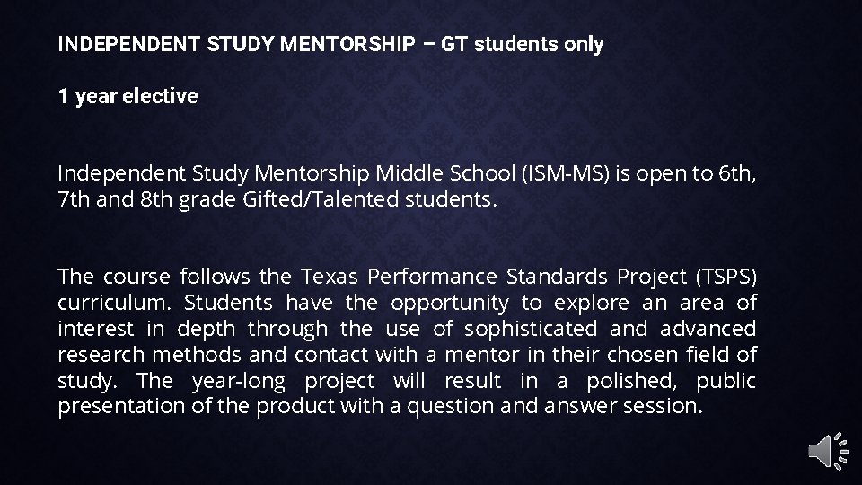 INDEPENDENT STUDY MENTORSHIP – GT students only 1 year elective Independent Study Mentorship Middle