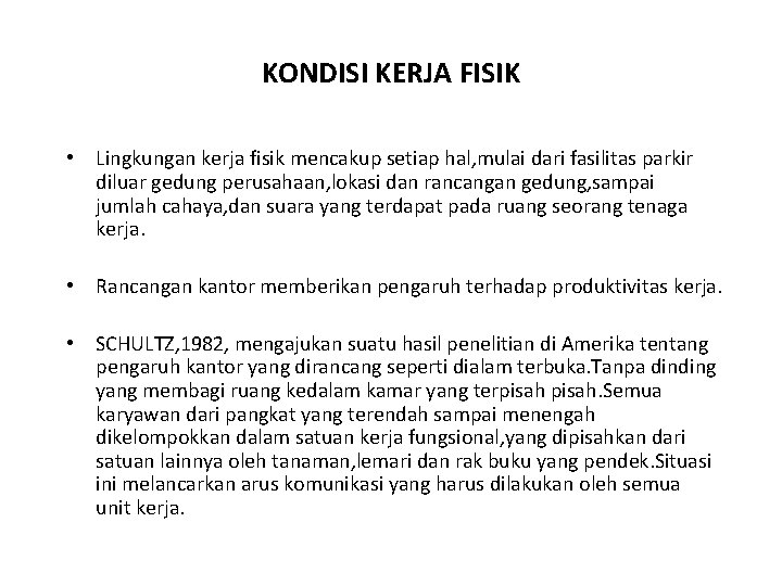 KONDISI KERJA FISIK • Lingkungan kerja fisik mencakup setiap hal, mulai dari fasilitas parkir