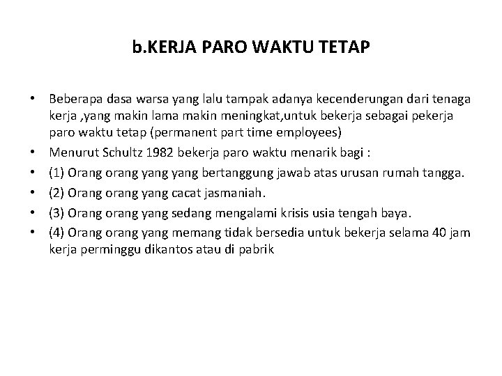 b. KERJA PARO WAKTU TETAP • Beberapa dasa warsa yang lalu tampak adanya kecenderungan