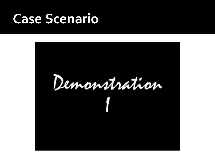 Case Scenario Case Scenario
