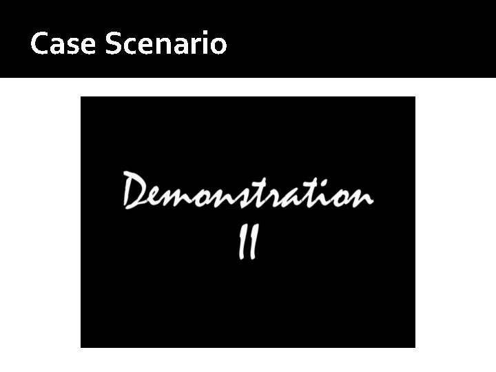 Case Scenario Case Scenario