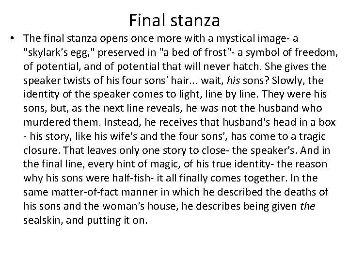 Final stanza • The final stanza opens once more with a mystical image- a