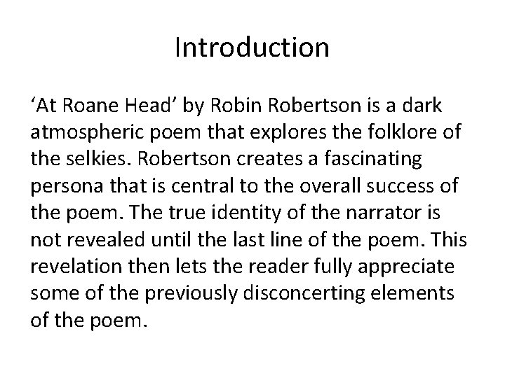 Introduction ‘At Roane Head’ by Robin Robertson is a dark atmospheric poem that explores