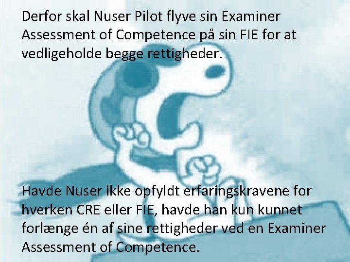 Derfor skal Nuser Pilot flyve sin Examiner Assessment of Competence på sin FIE for