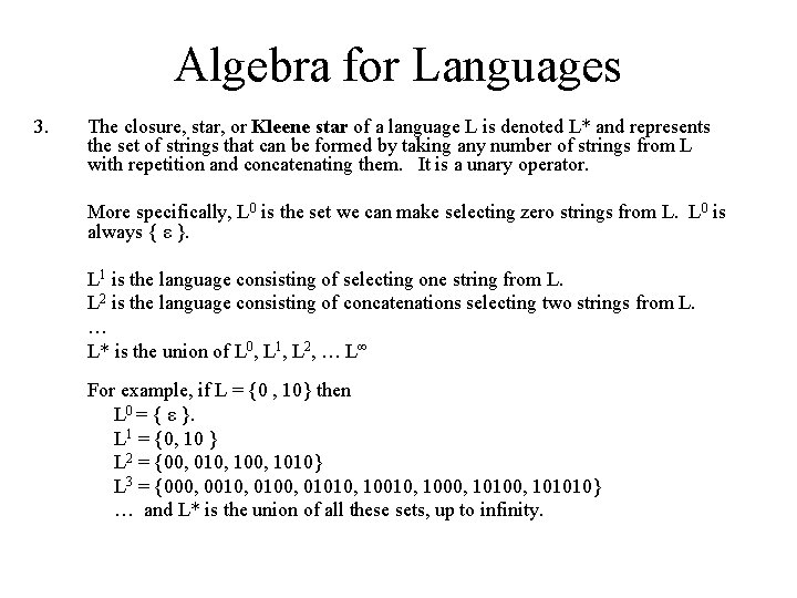 Algebra for Languages 3. The closure, star, or Kleene star of a language L