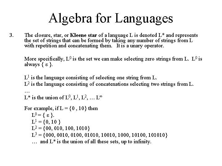 Algebra for Languages 3. The closure, star, or Kleene star of a language L