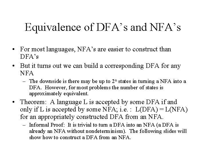 Equivalence of DFA’s and NFA’s • For most languages, NFA’s are easier to construct