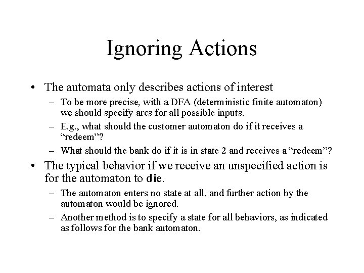 Ignoring Actions • The automata only describes actions of interest – To be more