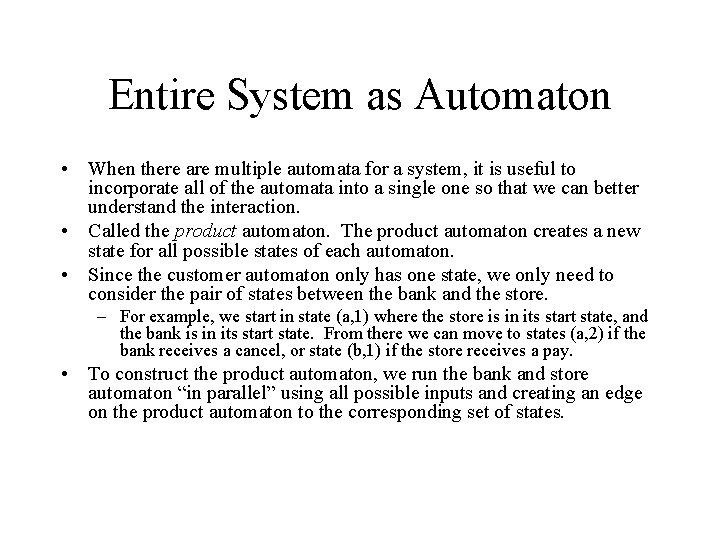 Entire System as Automaton • When there are multiple automata for a system, it