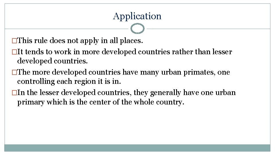 Application �This rule does not apply in all places. �It tends to work in