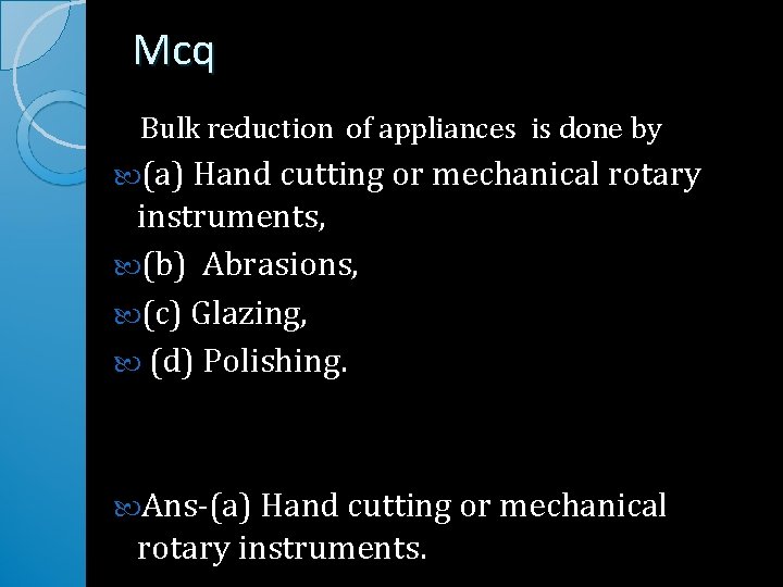 Mcq Bulk reduction of appliances is done by (a) Hand cutting or mechanical rotary