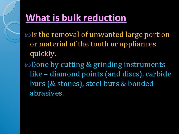 What is bulk reduction Is the removal of unwanted large portion or material of What is bulk reduction Is the removal of unwanted large portion or material of