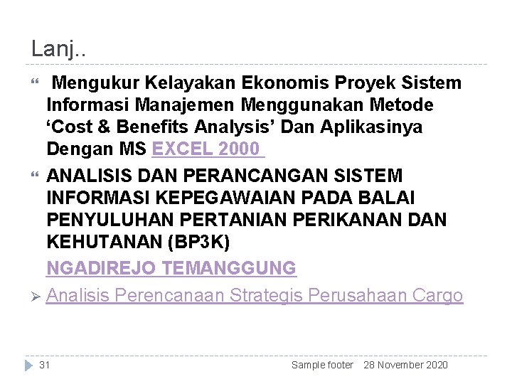 Lanj. . Mengukur Kelayakan Ekonomis Proyek Sistem Informasi Manajemen Menggunakan Metode ‘Cost & Benefits