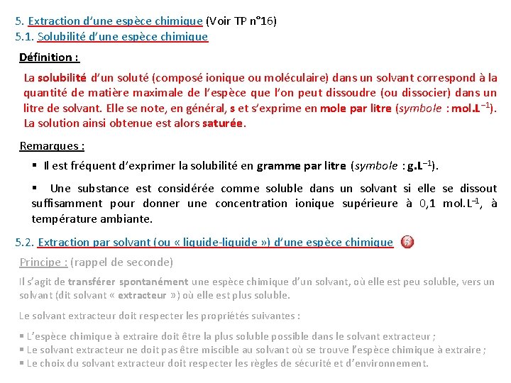 5. Extraction d’une espèce chimique (Voir TP n° 16) 5. 1. Solubilité d’une espèce