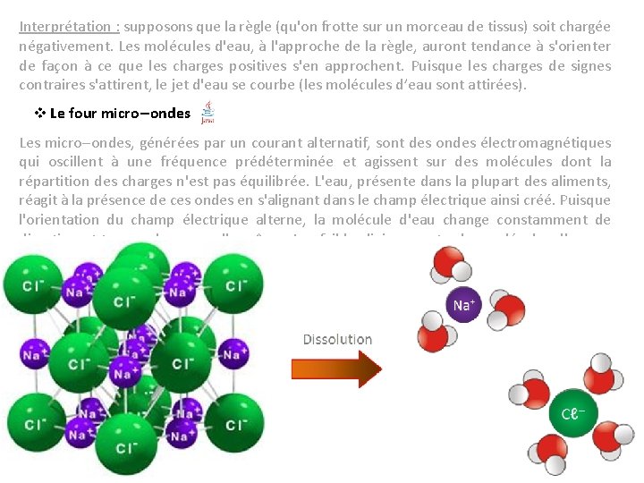 Interprétation : supposons que la règle (qu'on frotte sur un morceau de tissus) soit