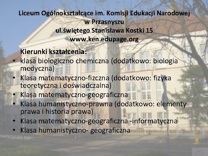 Liceum Ogólnokształcące im. Komisji Edukacji Narodowej w Przasnyszu ul. świętego Stanisława Kostki 15 www.