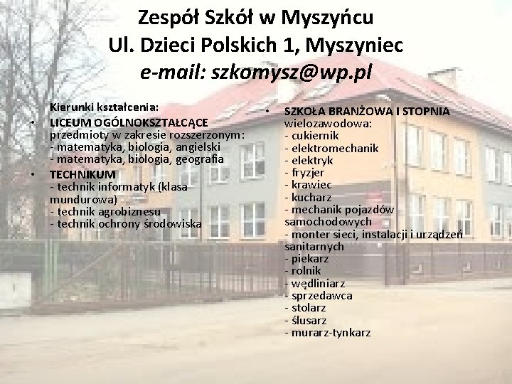 Zespół Szkół w Myszyńcu Ul. Dzieci Polskich 1, Myszyniec e-mail: szkomysz@wp. pl • •