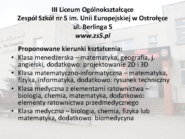 III Liceum Ogólnokształcące Zespół Szkół nr 5 im. Unii Europejskiej w Ostrołęce ul. Berlinga