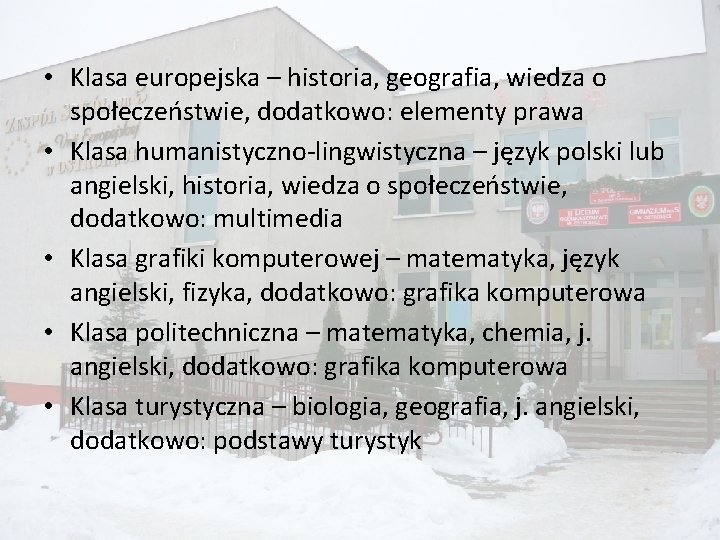  • Klasa europejska – historia, geografia, wiedza o społeczeństwie, dodatkowo: elementy prawa •