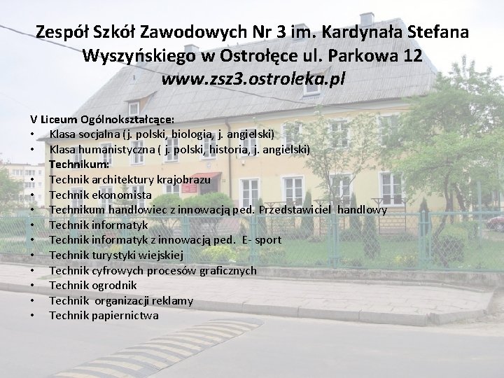 Zespół Szkół Zawodowych Nr 3 im. Kardynała Stefana Wyszyńskiego w Ostrołęce ul. Parkowa 12