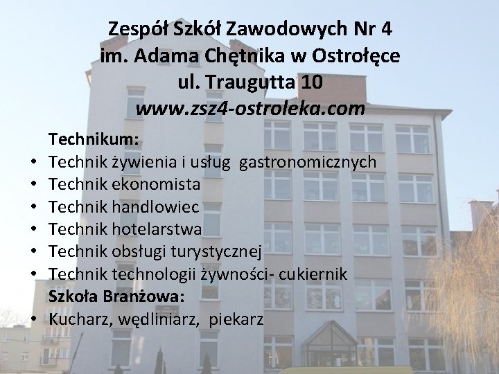 Zespół Szkół Zawodowych Nr 4 im. Adama Chętnika w Ostrołęce ul. Traugutta 10 www.