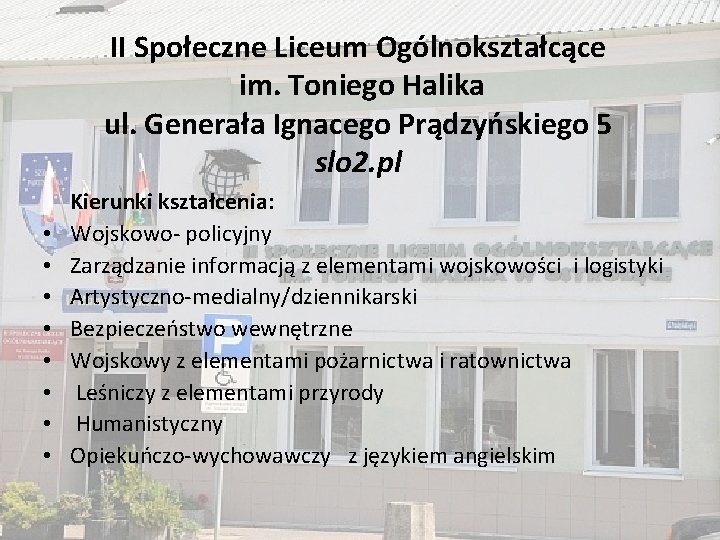 II Społeczne Liceum Ogólnokształcące im. Toniego Halika ul. Generała Ignacego Prądzyńskiego 5 slo 2.