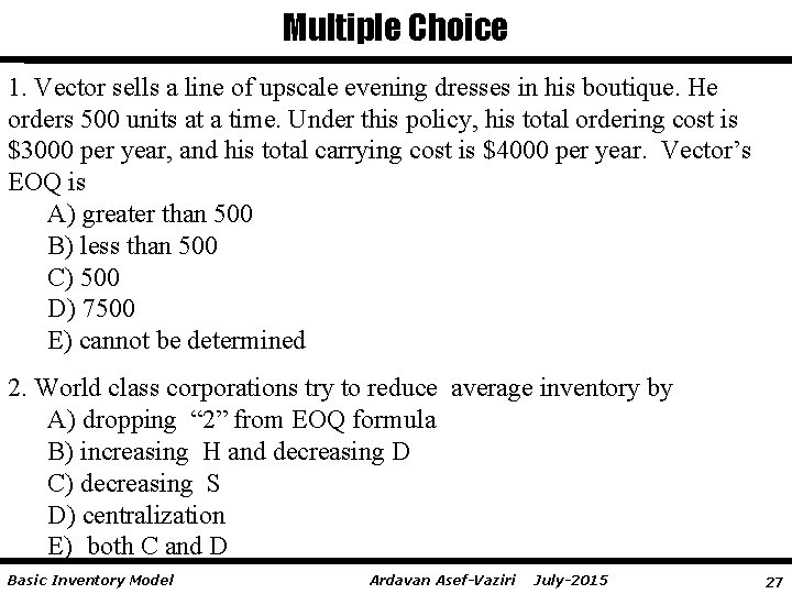 Multiple Choice 1. Vector sells a line of upscale evening dresses in his boutique.