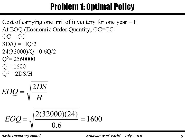 Problem 1: Optimal Policy Cost of carrying one unit of inventory for one year