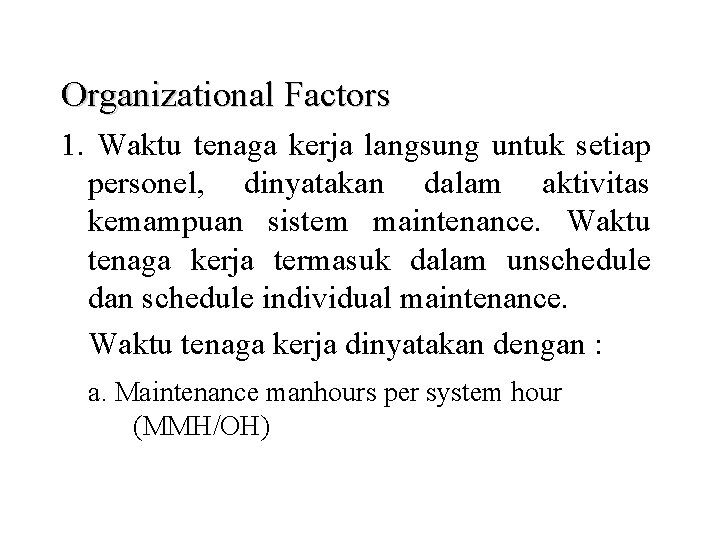 Organizational Factors 1. Waktu tenaga kerja langsung untuk setiap personel, dinyatakan dalam aktivitas kemampuan