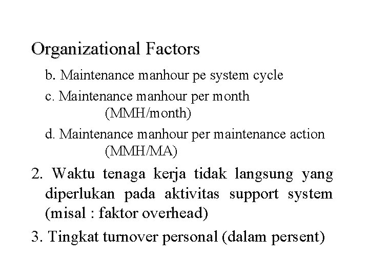 Organizational Factors b. Maintenance manhour pe system cycle c. Maintenance manhour per month (MMH/month)