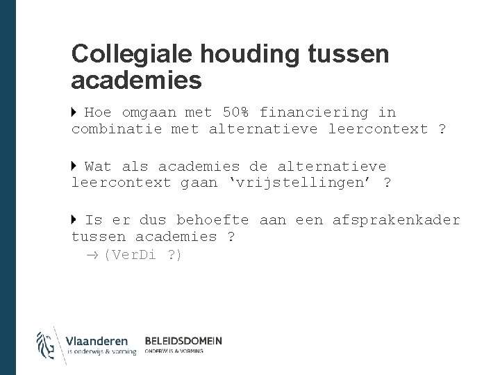 Collegiale houding tussen academies Hoe omgaan met 50% financiering in combinatie met alternatieve leercontext